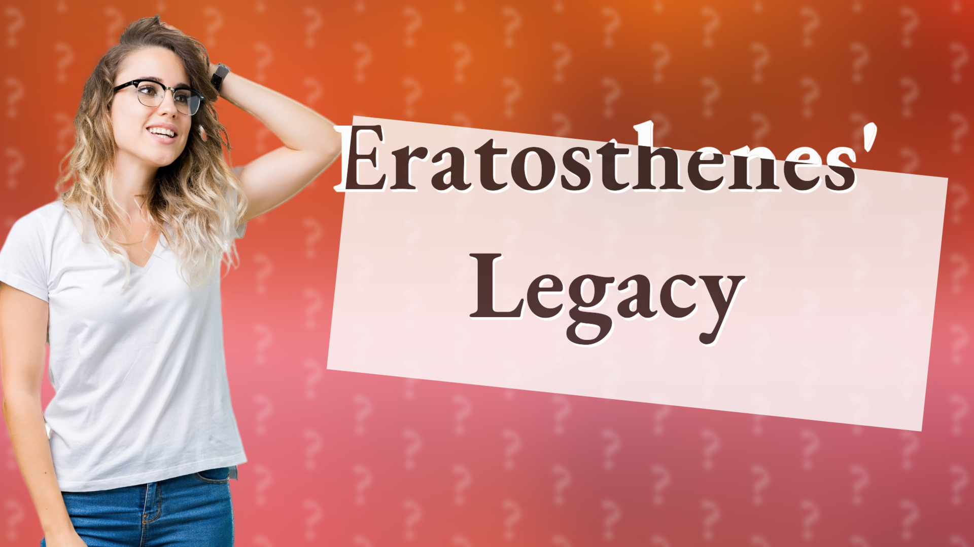 Eratosthenes' Legacy