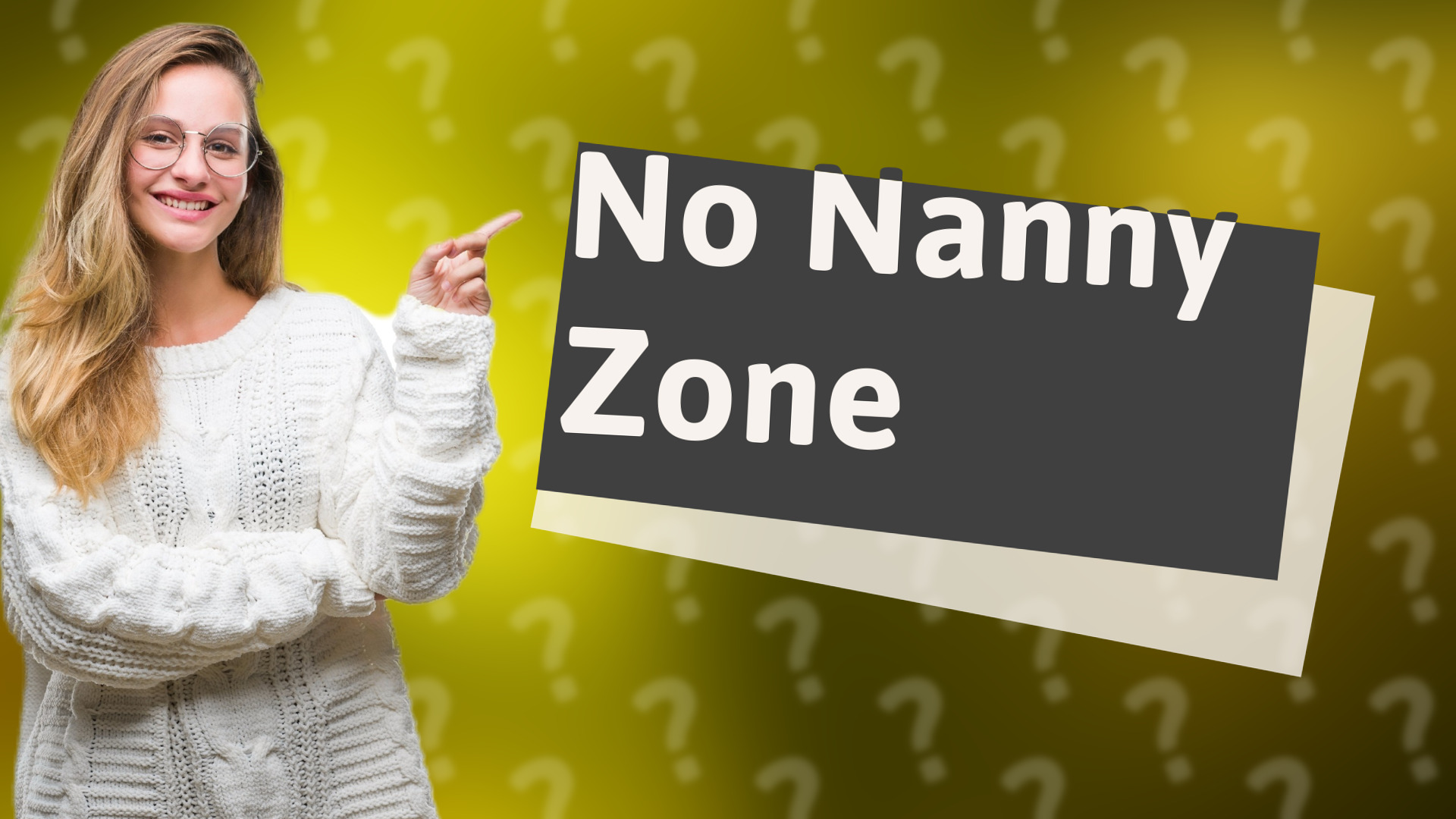 No Nanny Zone