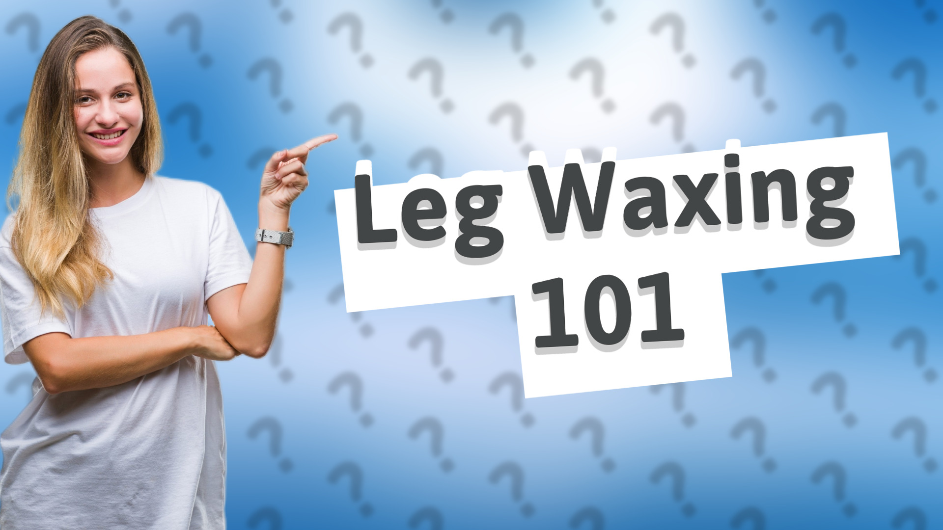 Leg Waxing 101