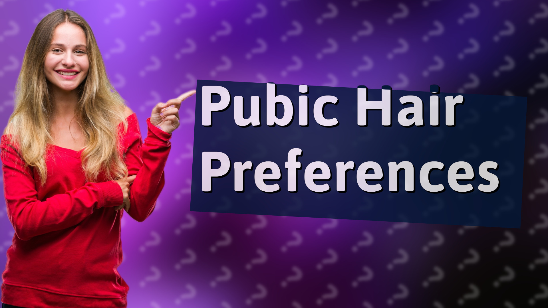 Pubic Hair Preferences