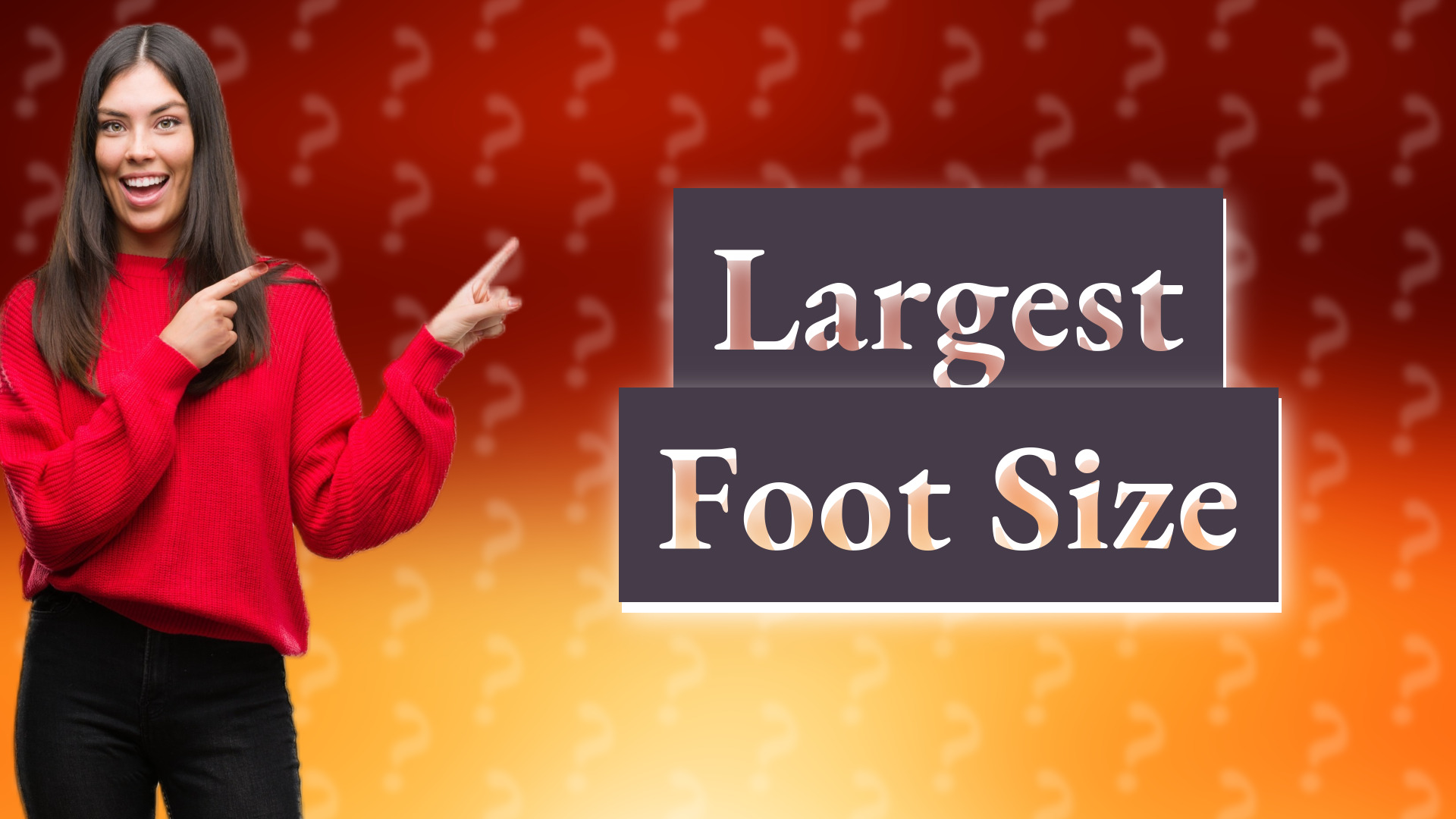 Largest Foot Size