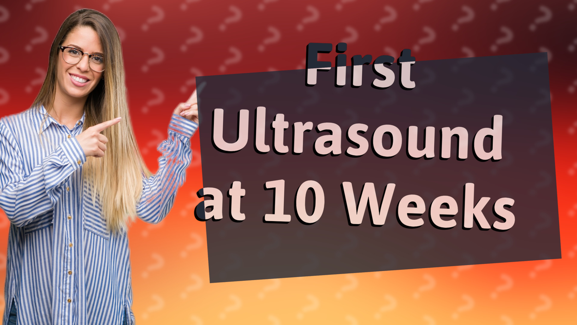 First Ultrasound at 10 Weeks