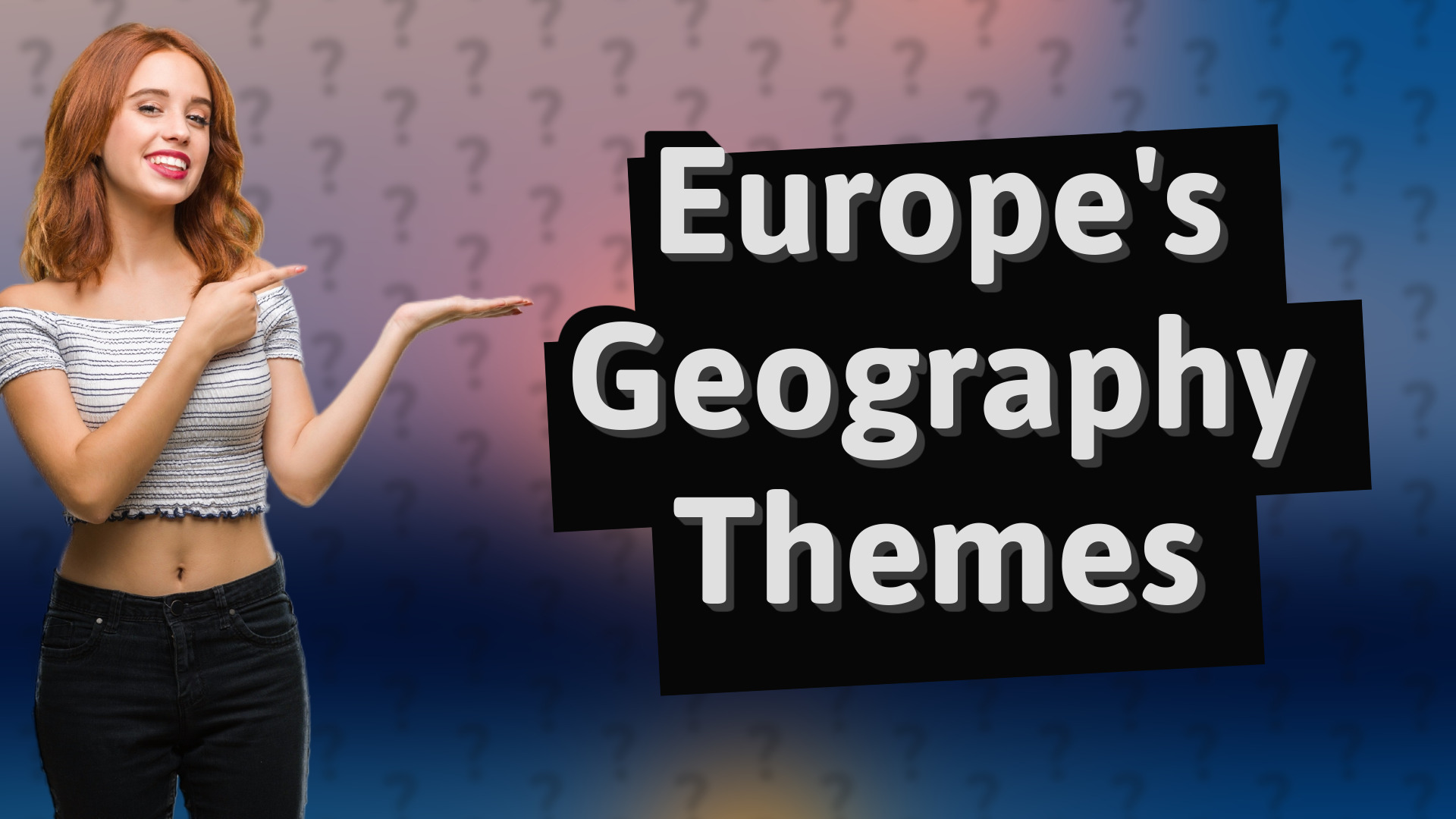 Europe's Geography Themes