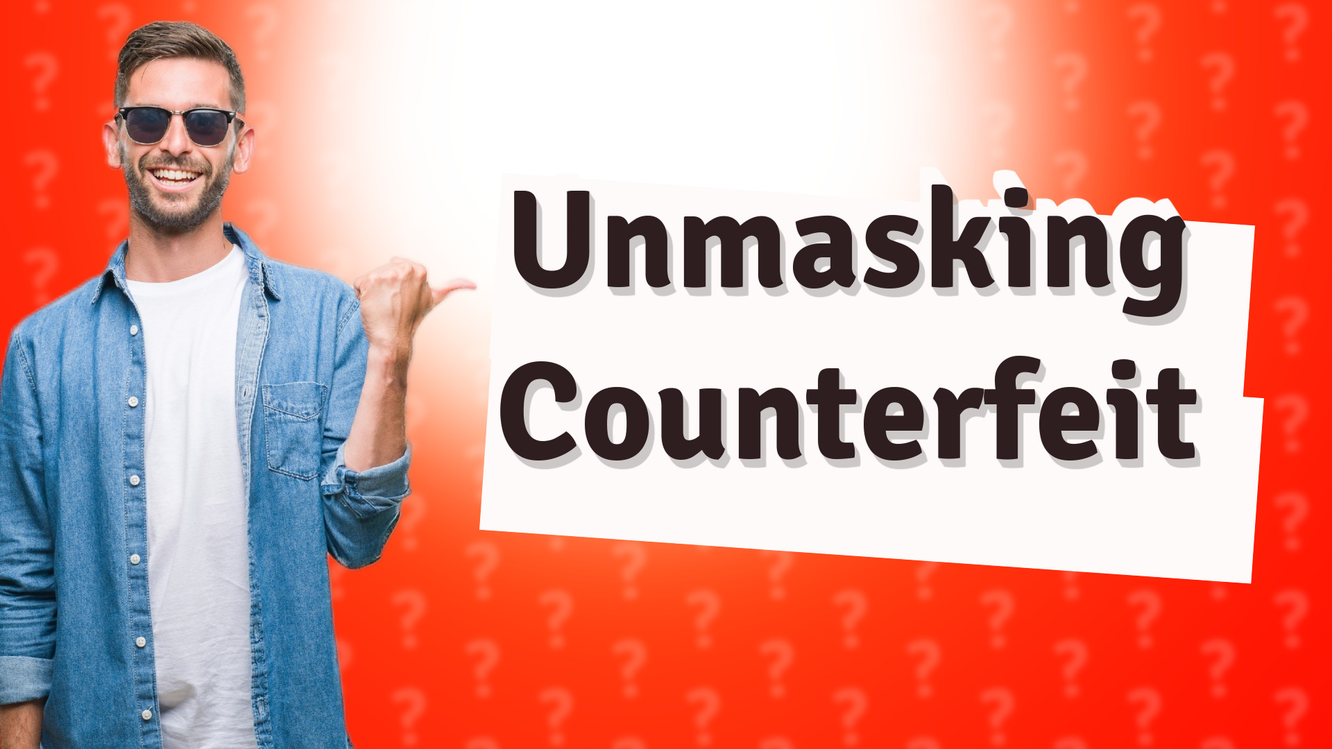 Unmasking Counterfeit