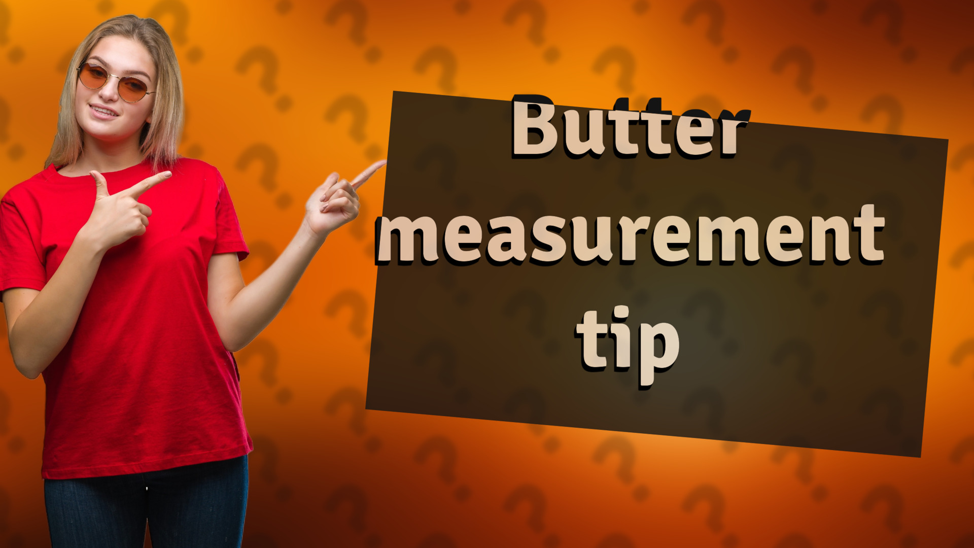 Butter measurement tip