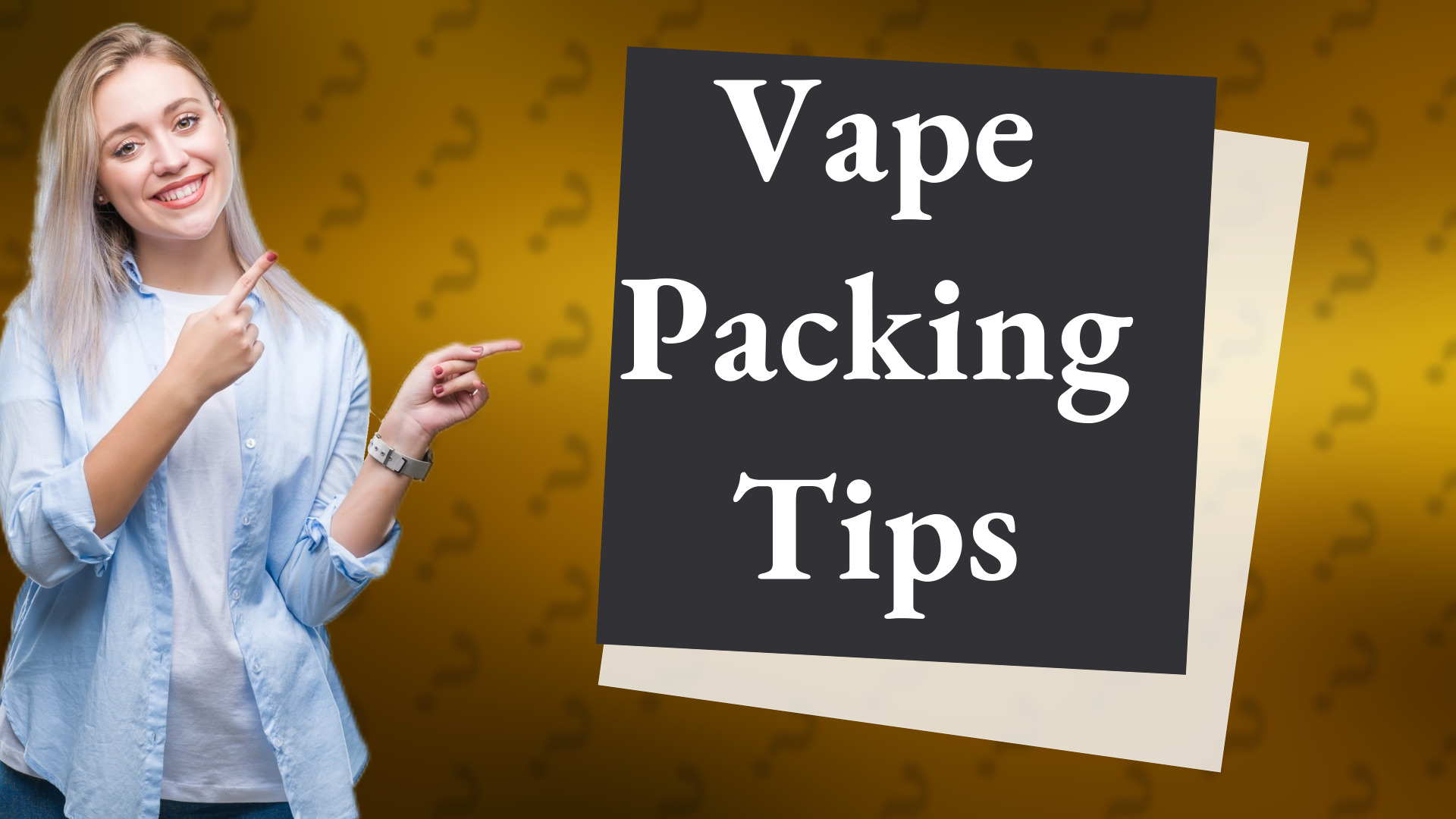 Vape Packing Tips