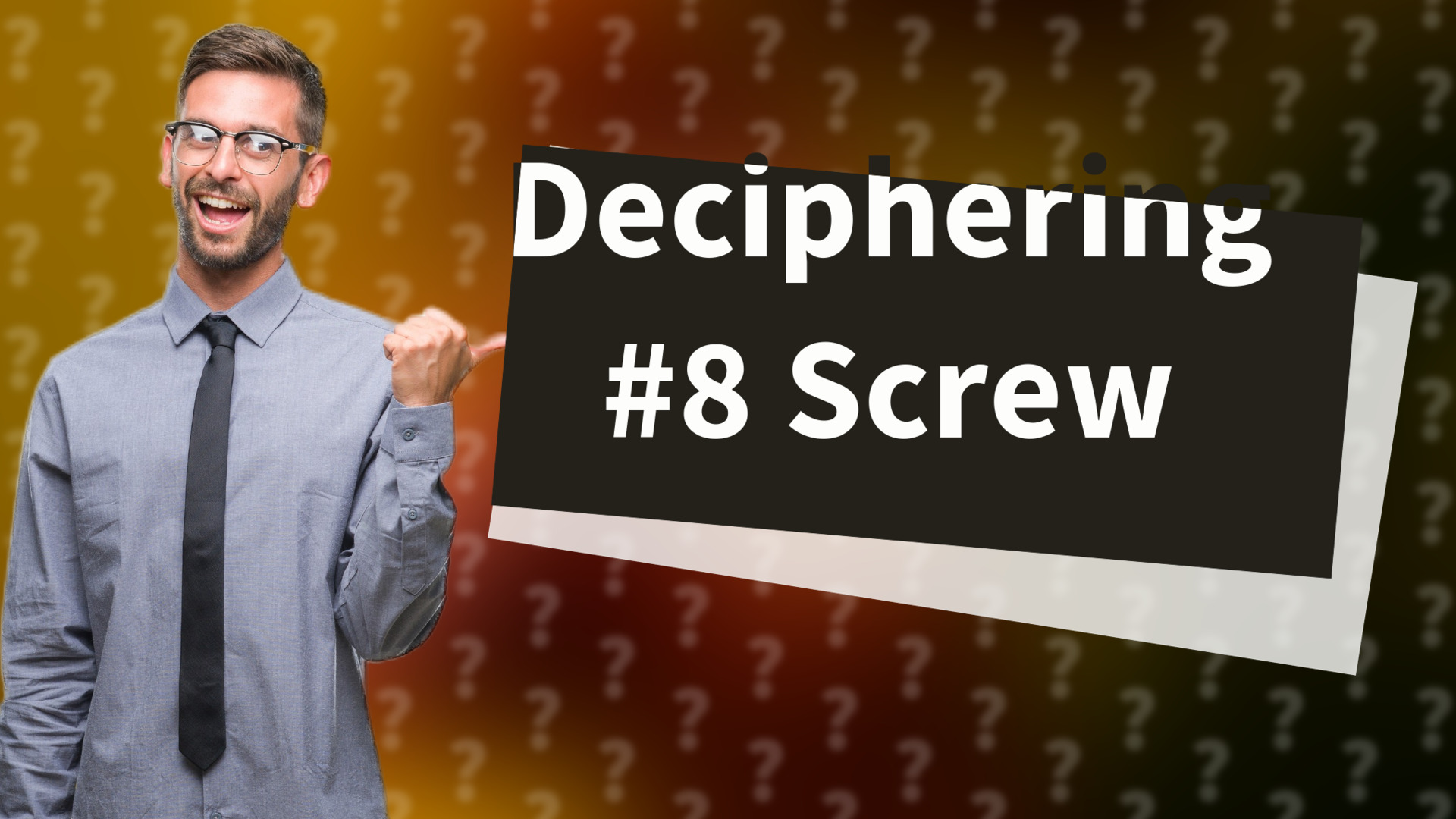 Deciphering #8 Screw