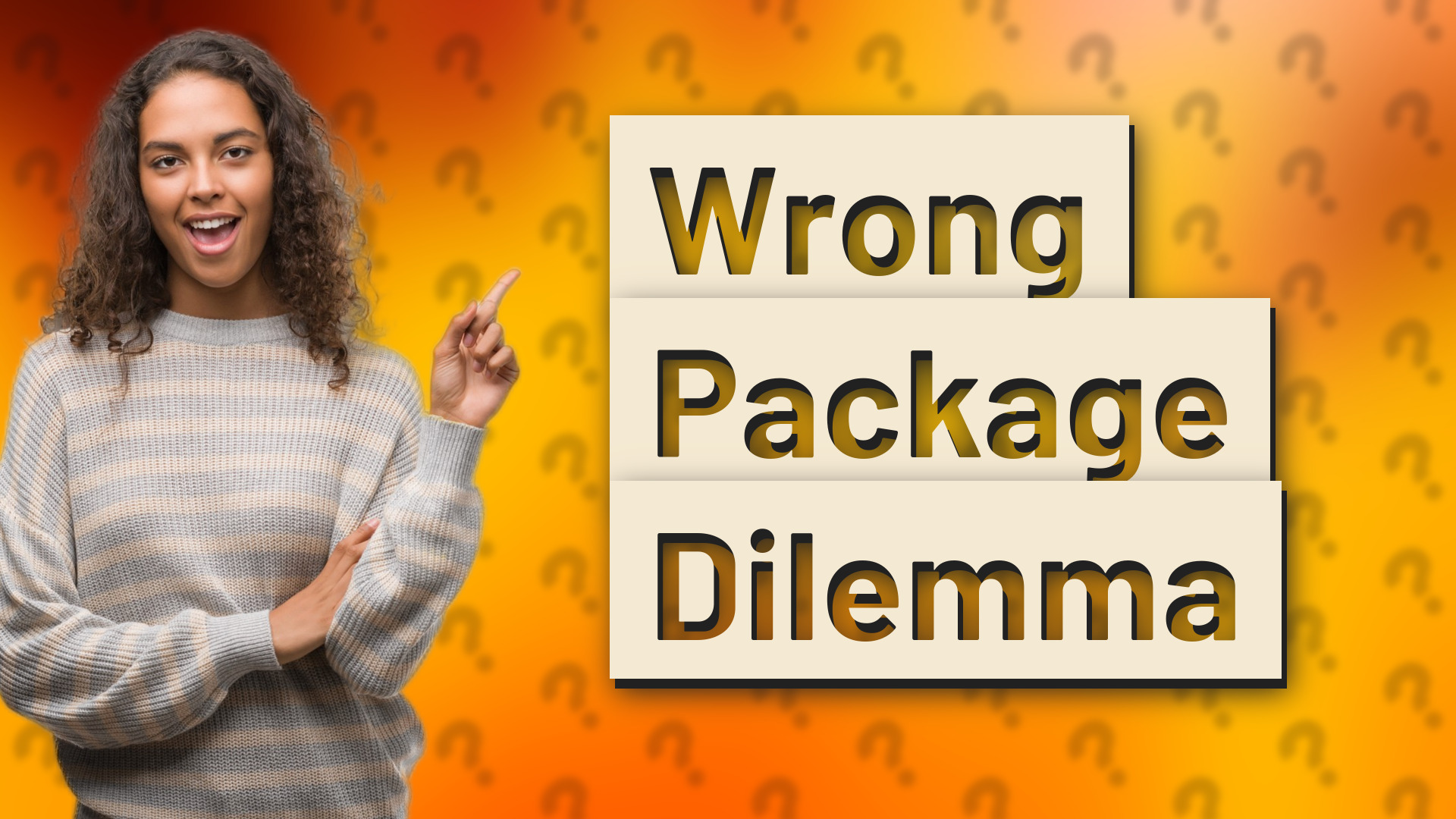 Wrong Package Dilemma