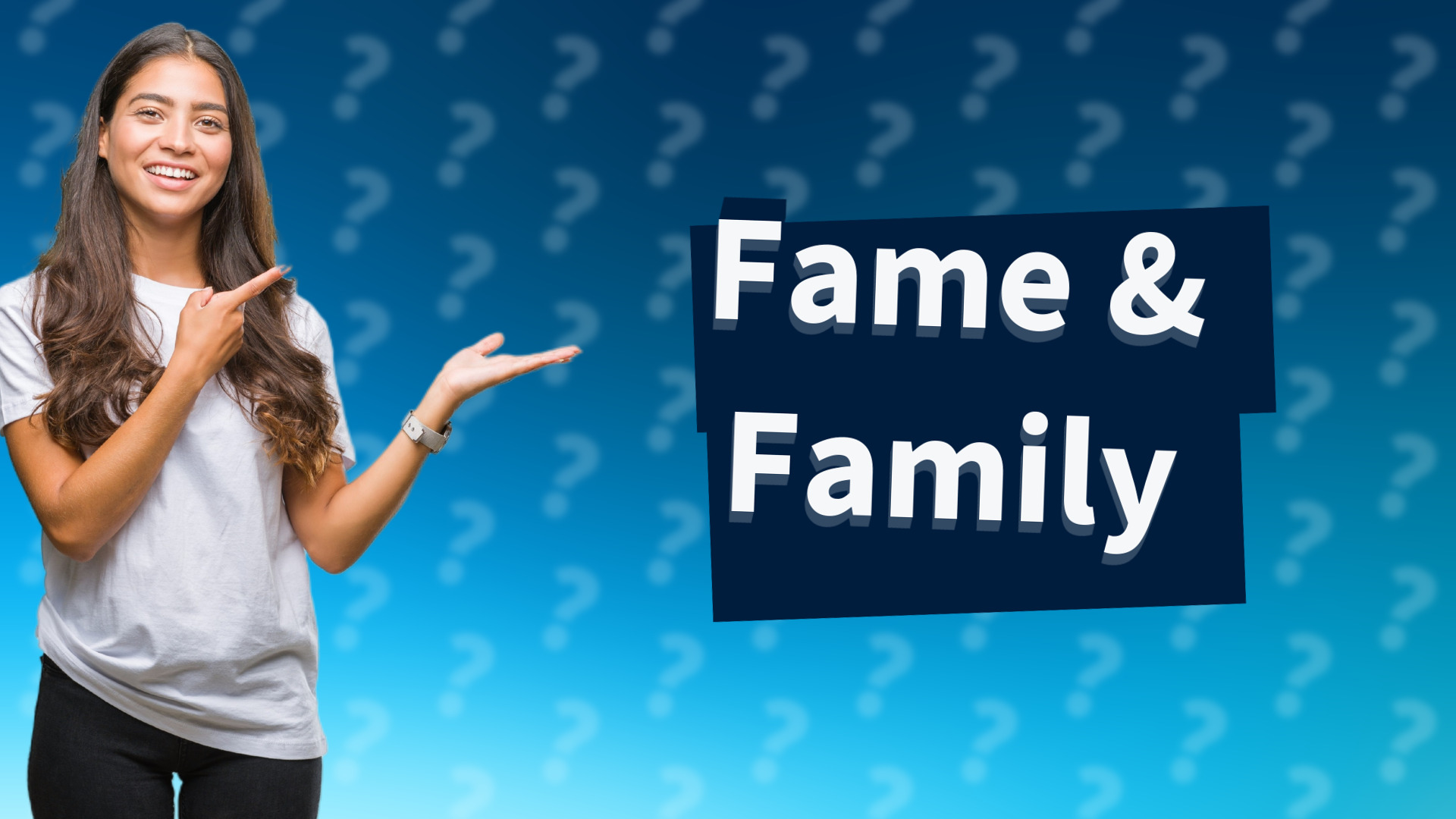 Fame & Family