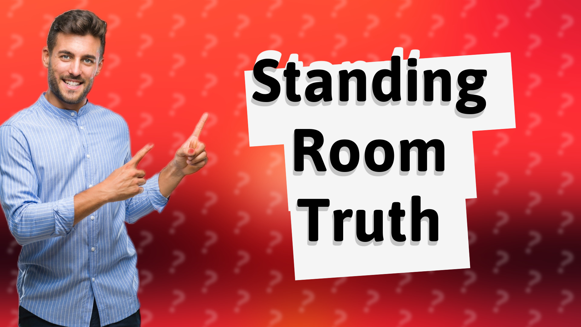 Standing Room Truth