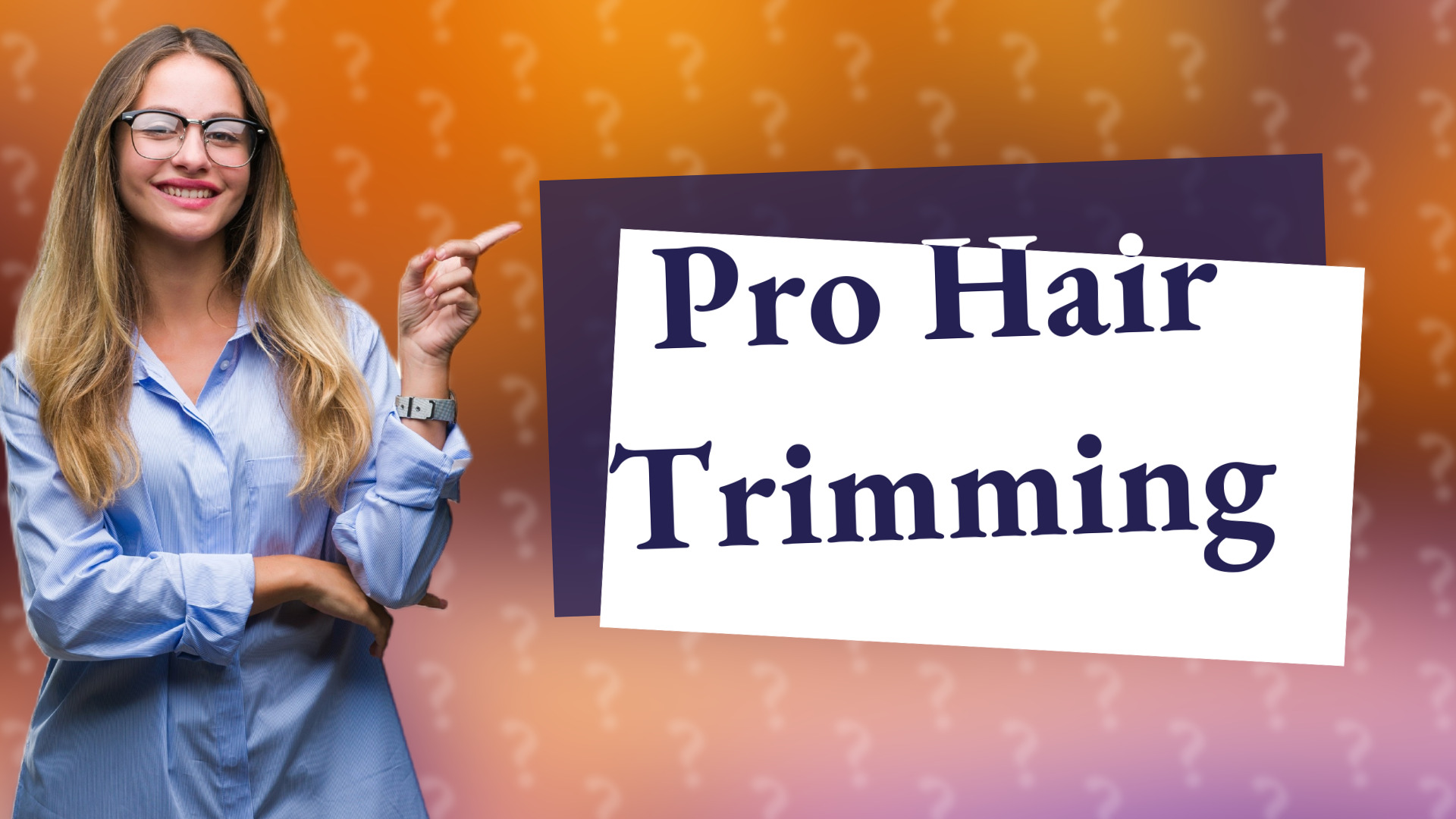 Pro Hair Trimming