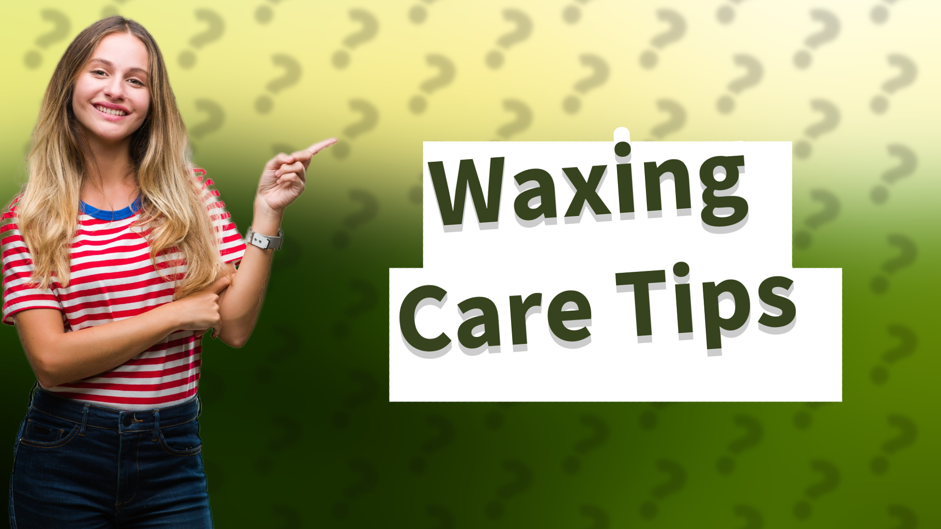 Waxing Care Tips
