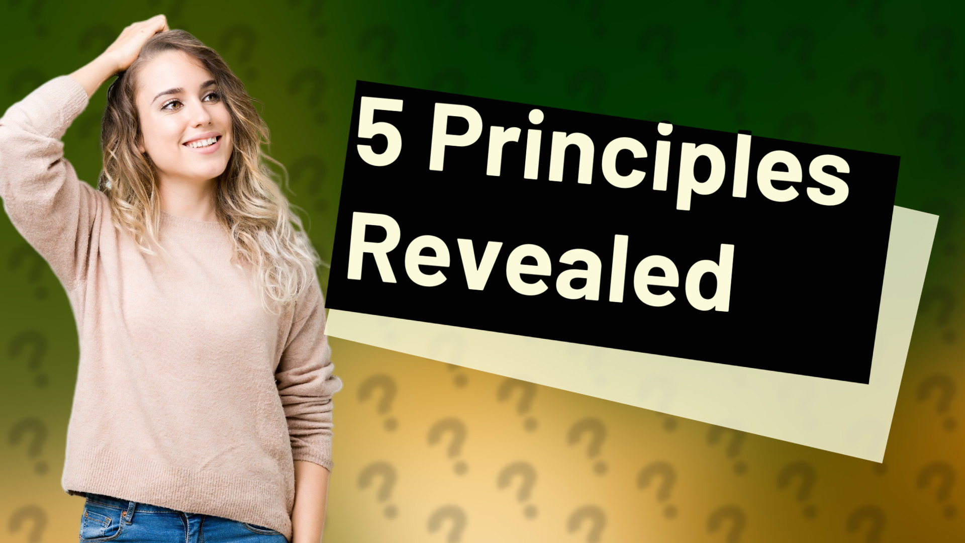 5 Principles Revealed