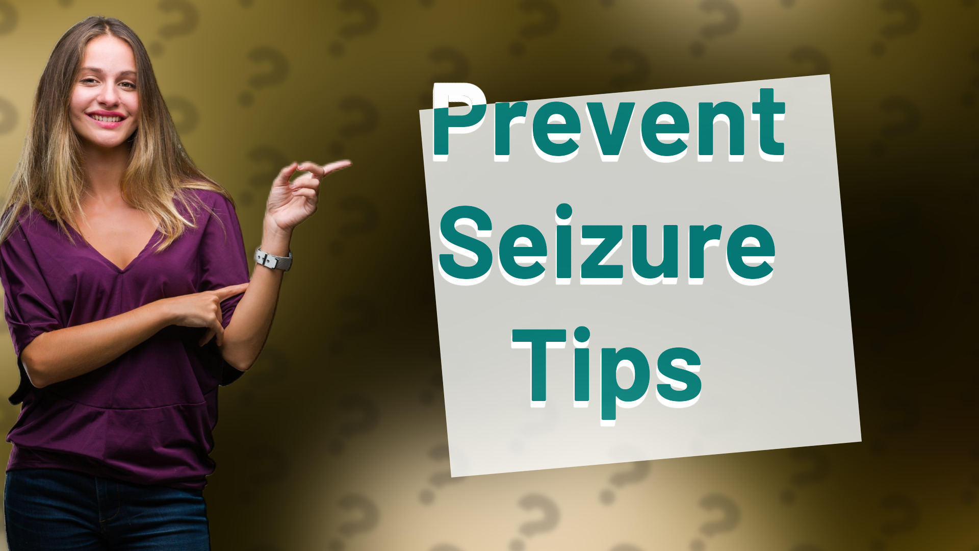 Prevent Seizure Tips