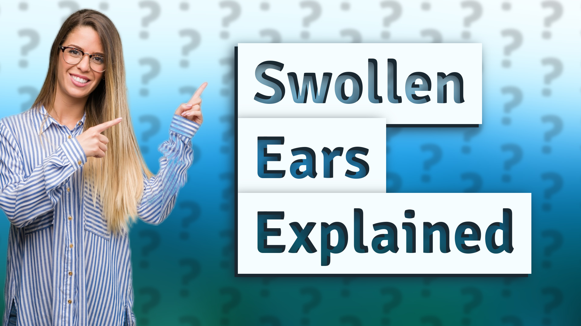 Swollen Ears Explained