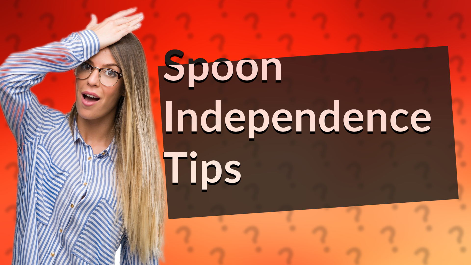 Spoon Independence Tips
