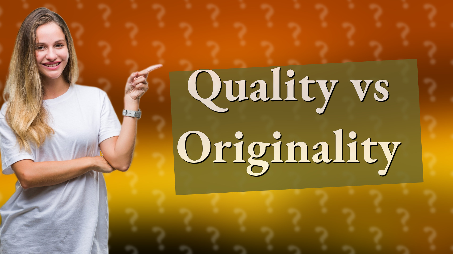 Quality vs Originality