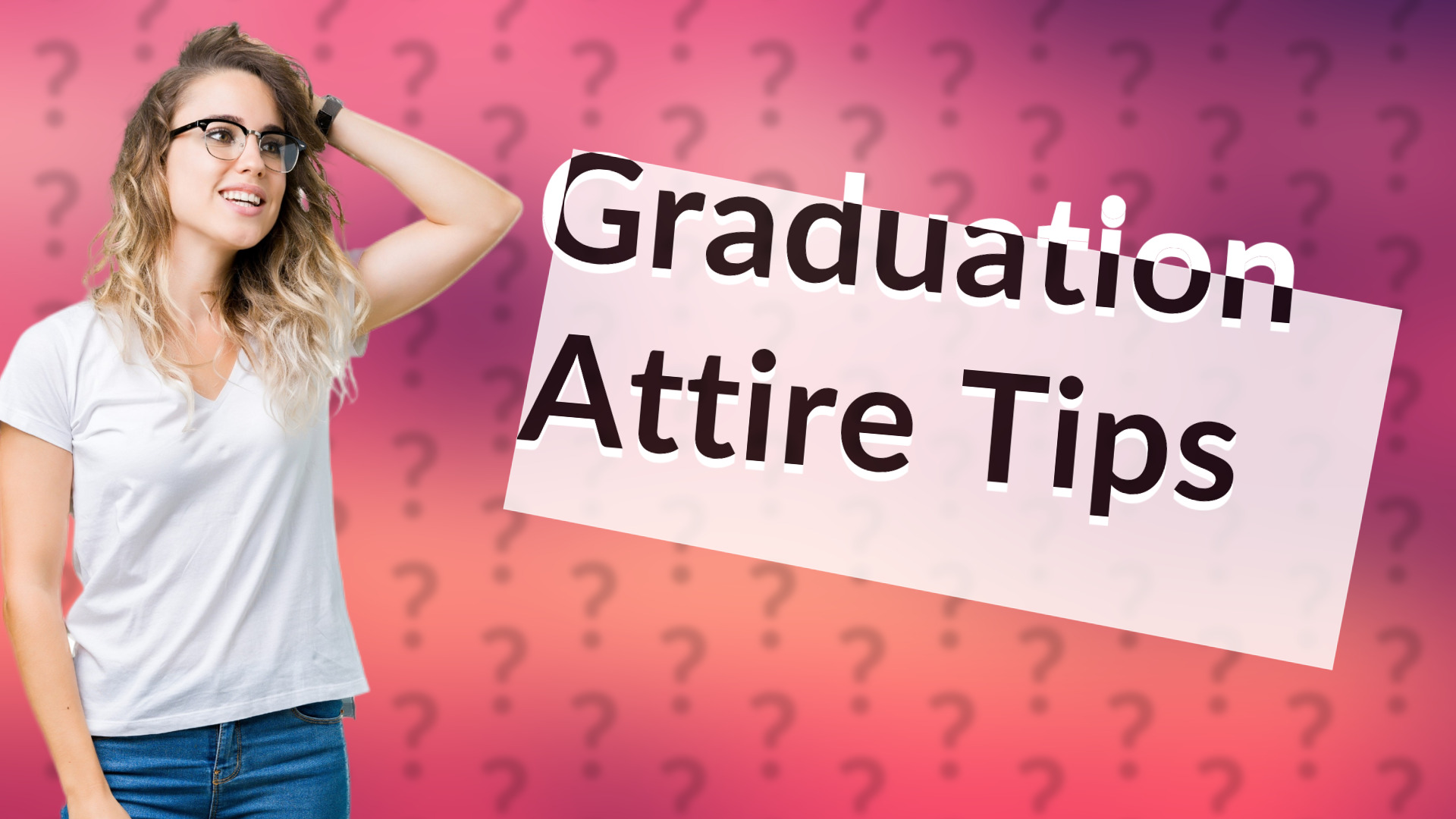 Graduation Attire Tips