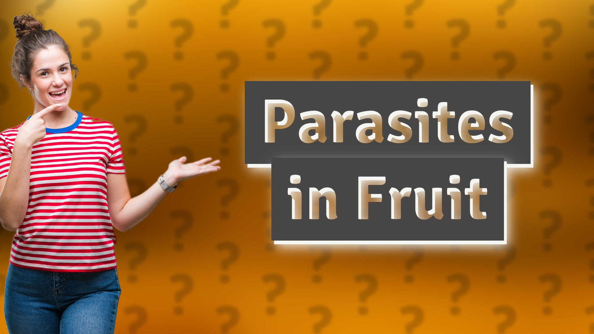 Parasites in Fruit