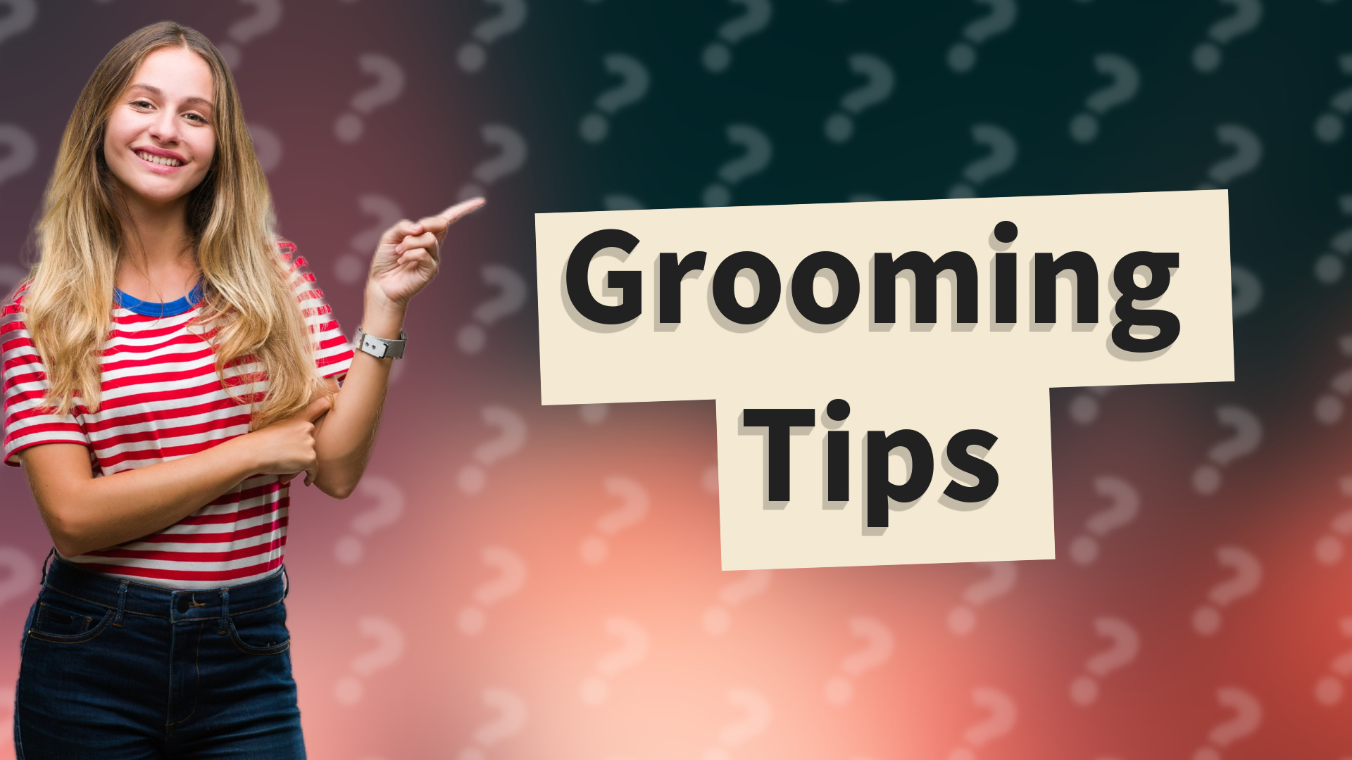 Grooming Tips