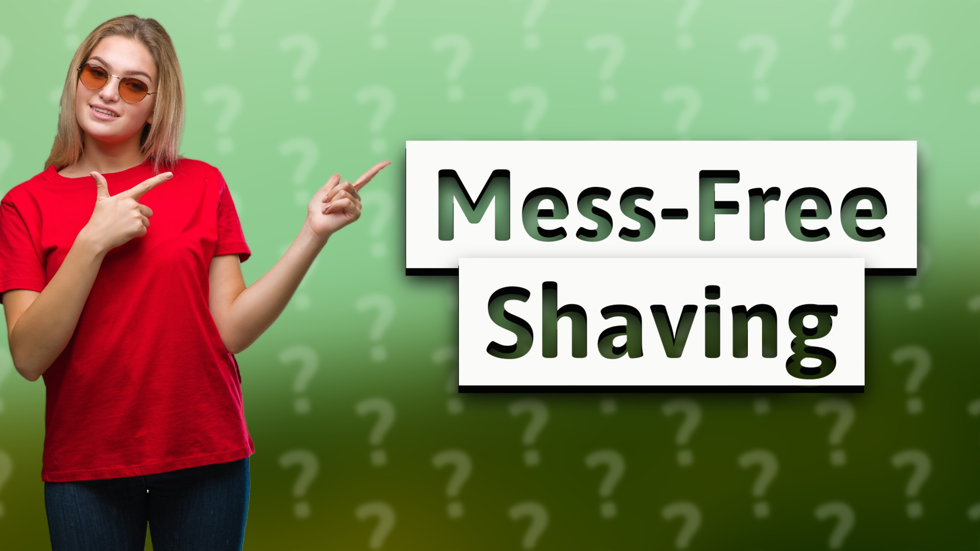 Mess-Free Shaving