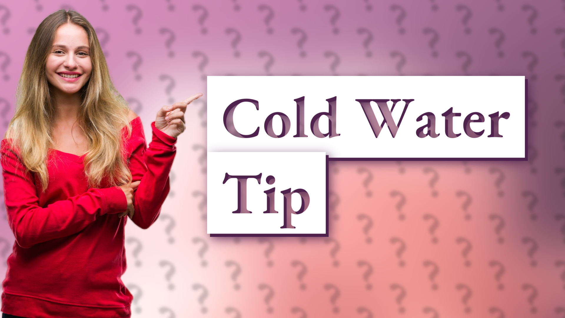 Cold Water Tip
