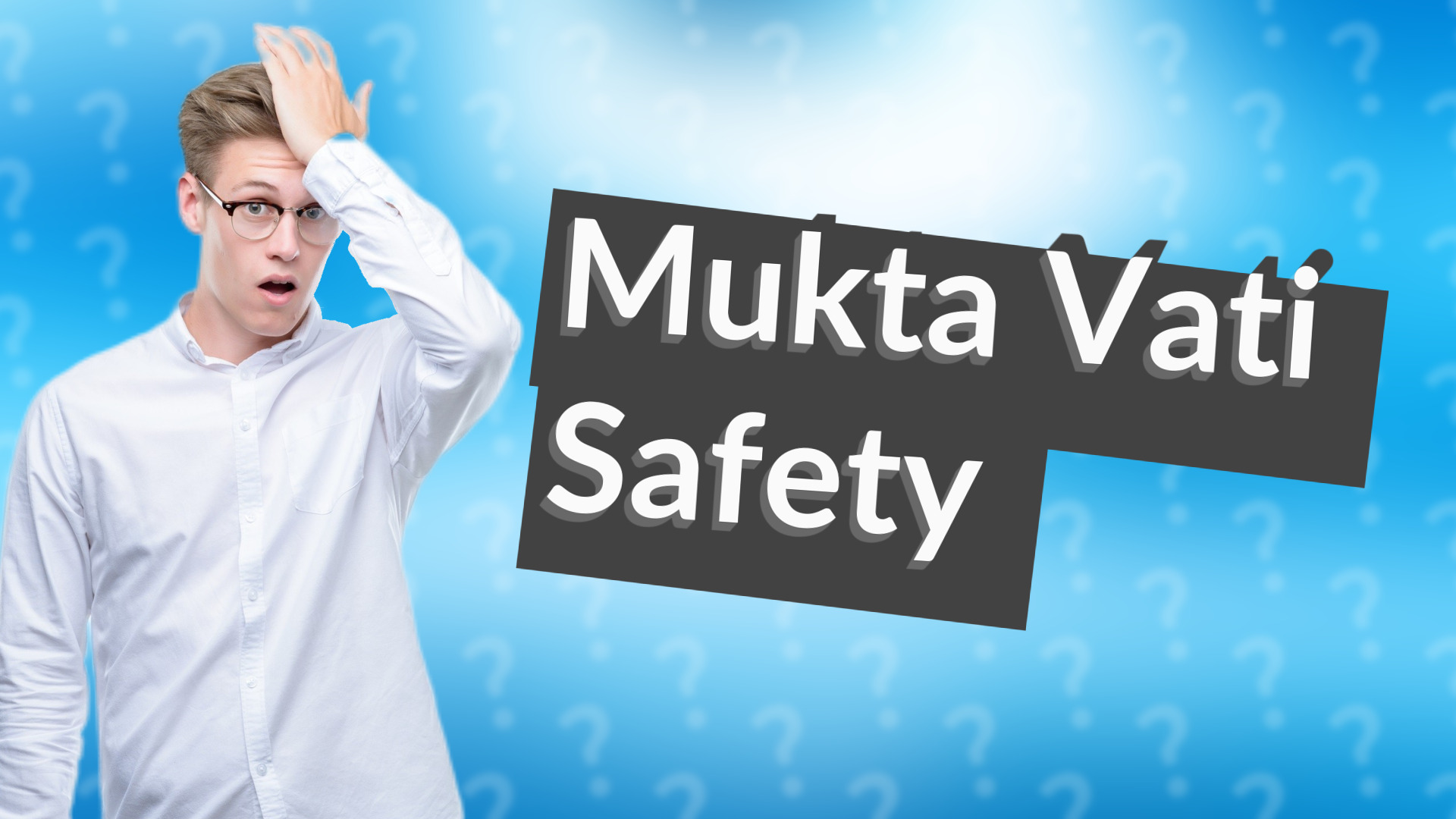 Mukta Vati Safety