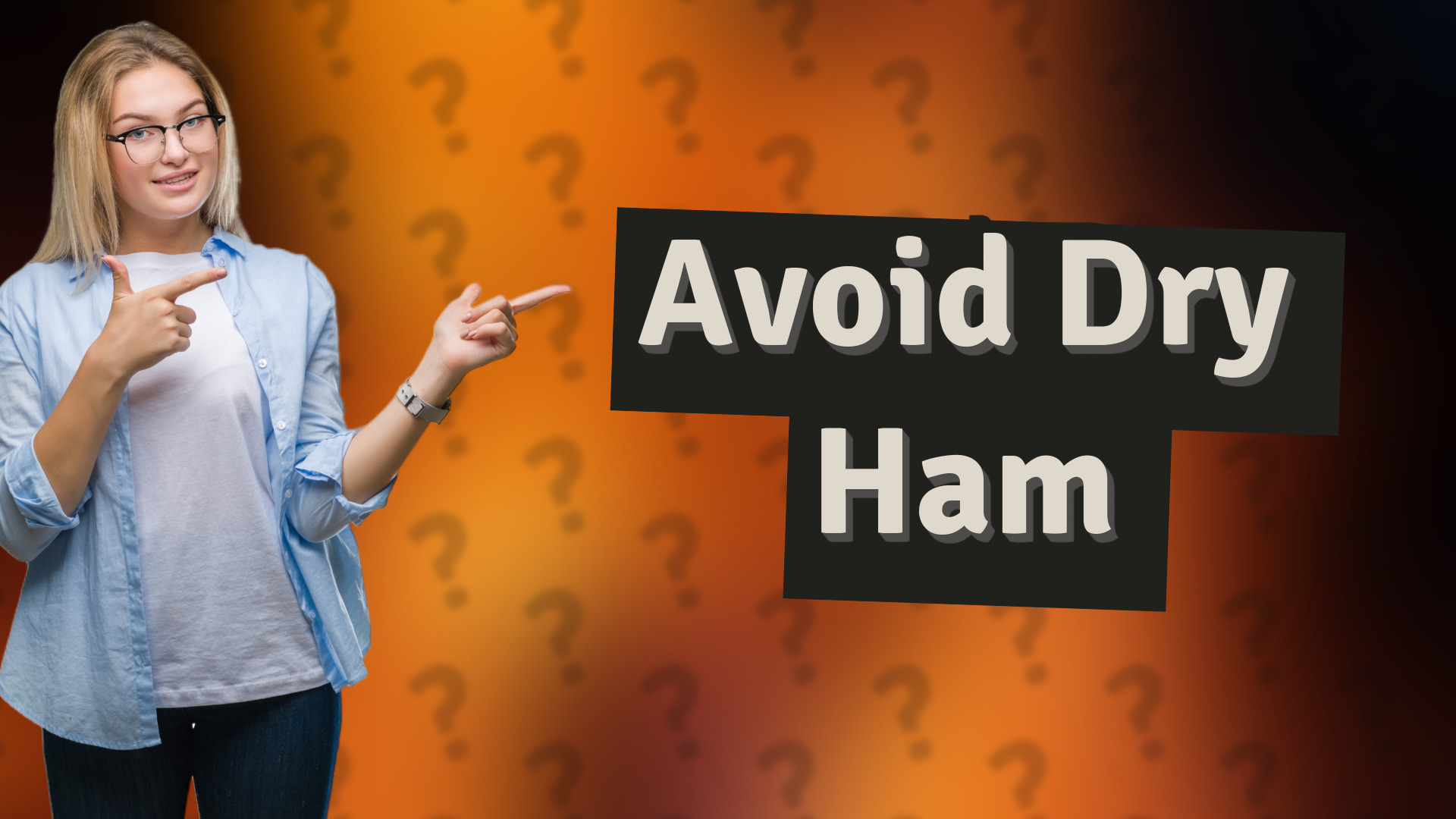 Avoid Dry Ham