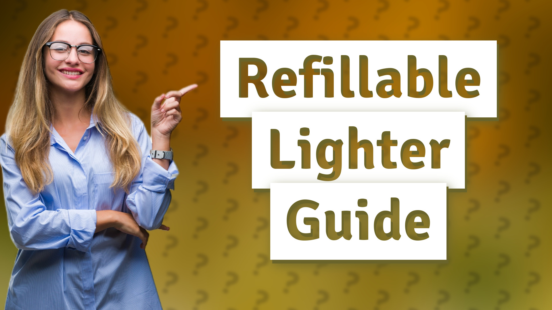 Refillable Lighter Guide