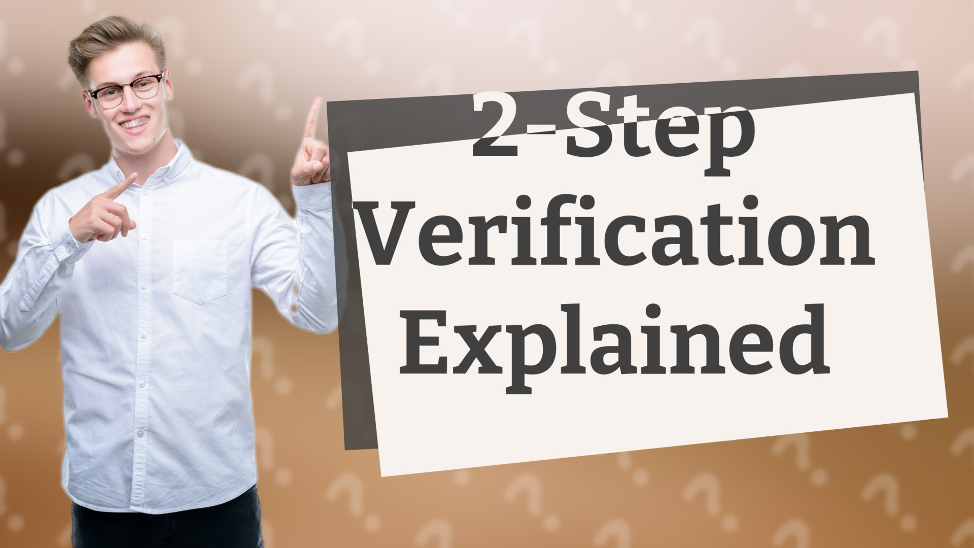 2-Step Verification Explained