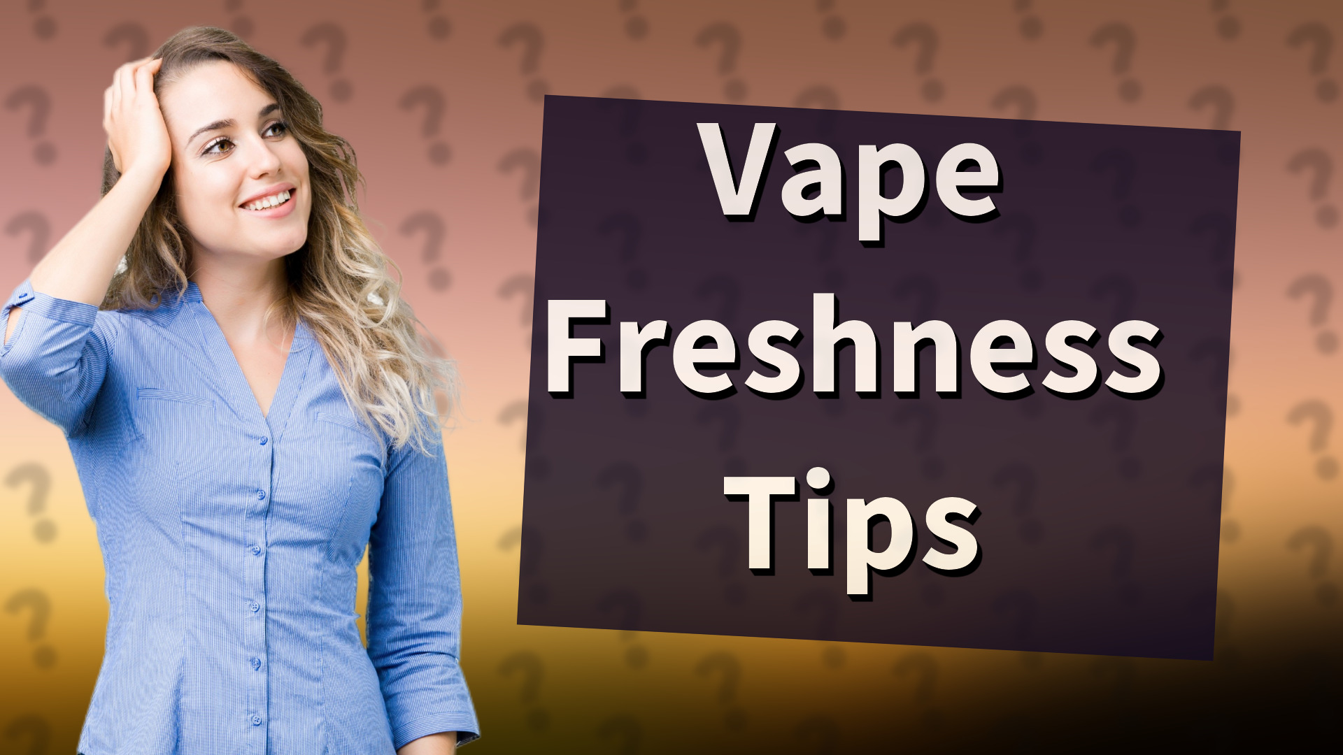 Vape Freshness Tips