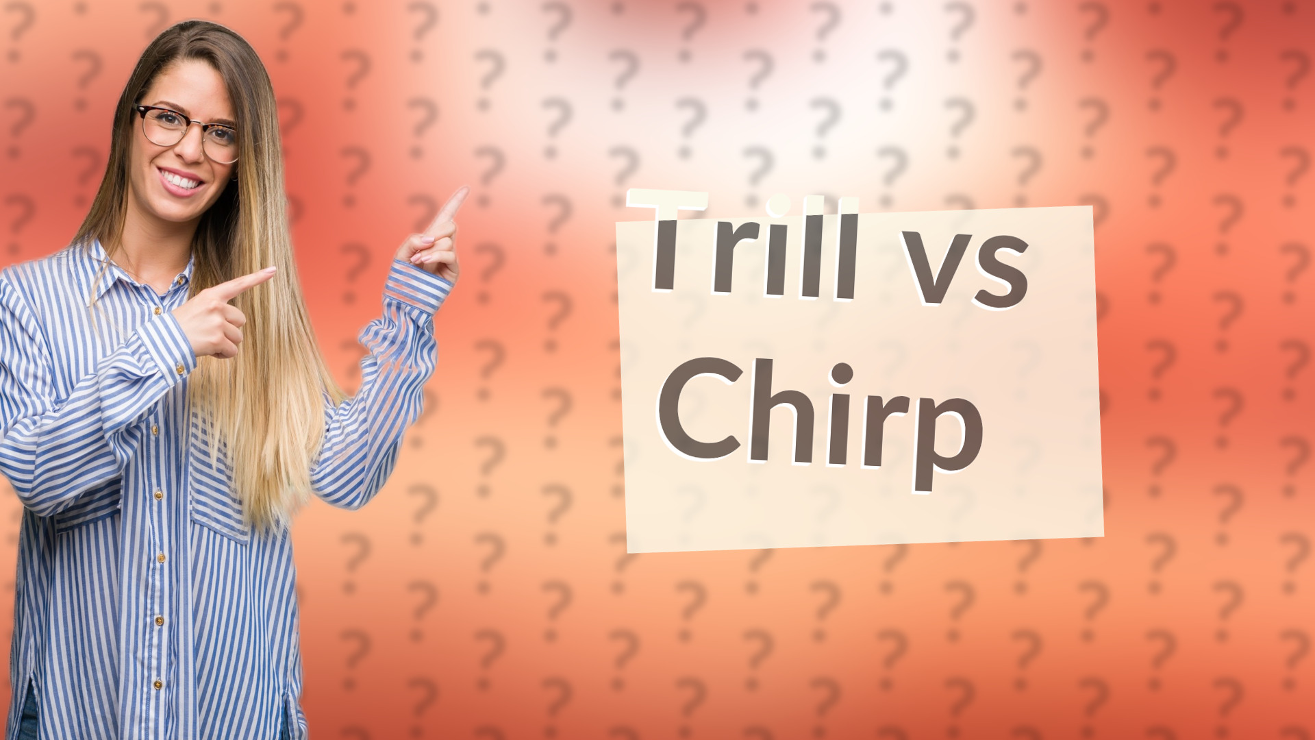 Trill vs Chirp