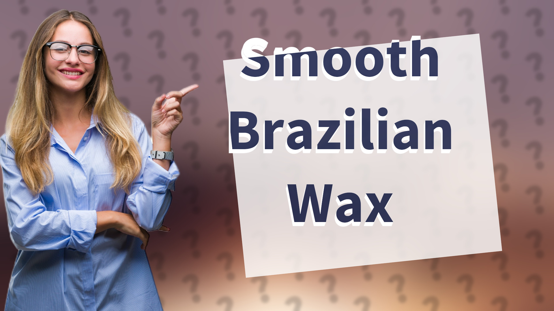 Smooth Brazilian Wax