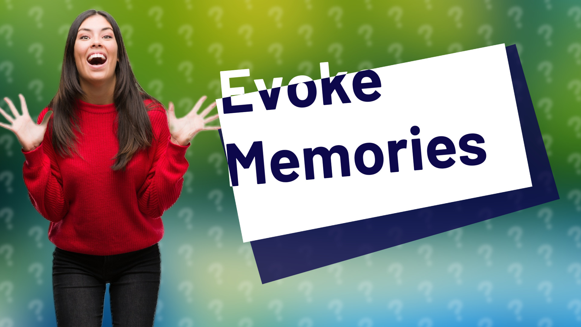 Evoke Memories