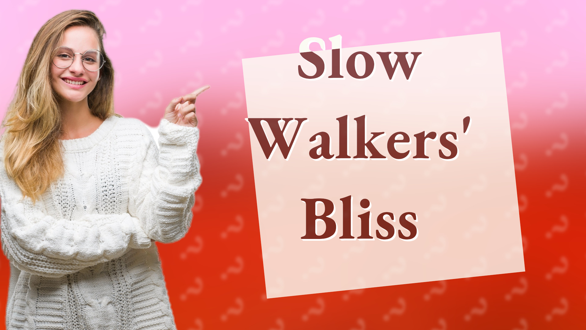 Slow Walkers' Bliss