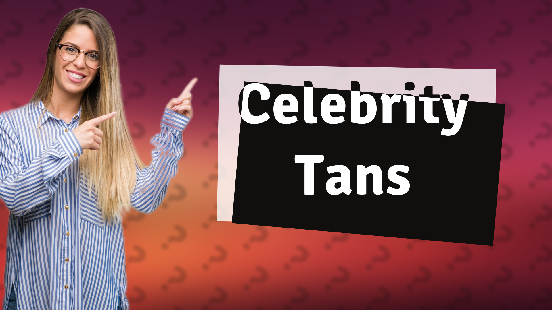 Celebrity Tans