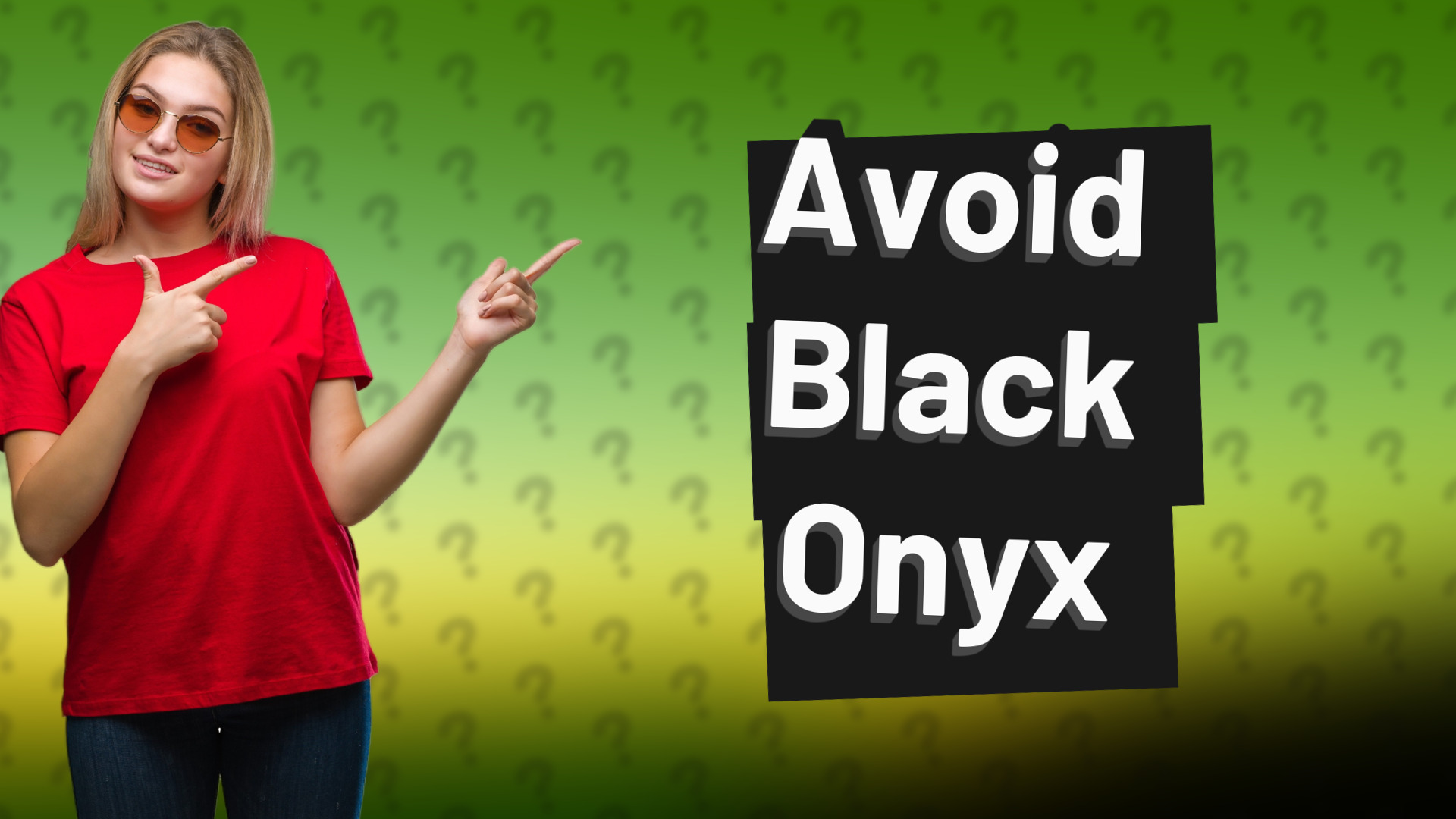 Avoid Black Onyx