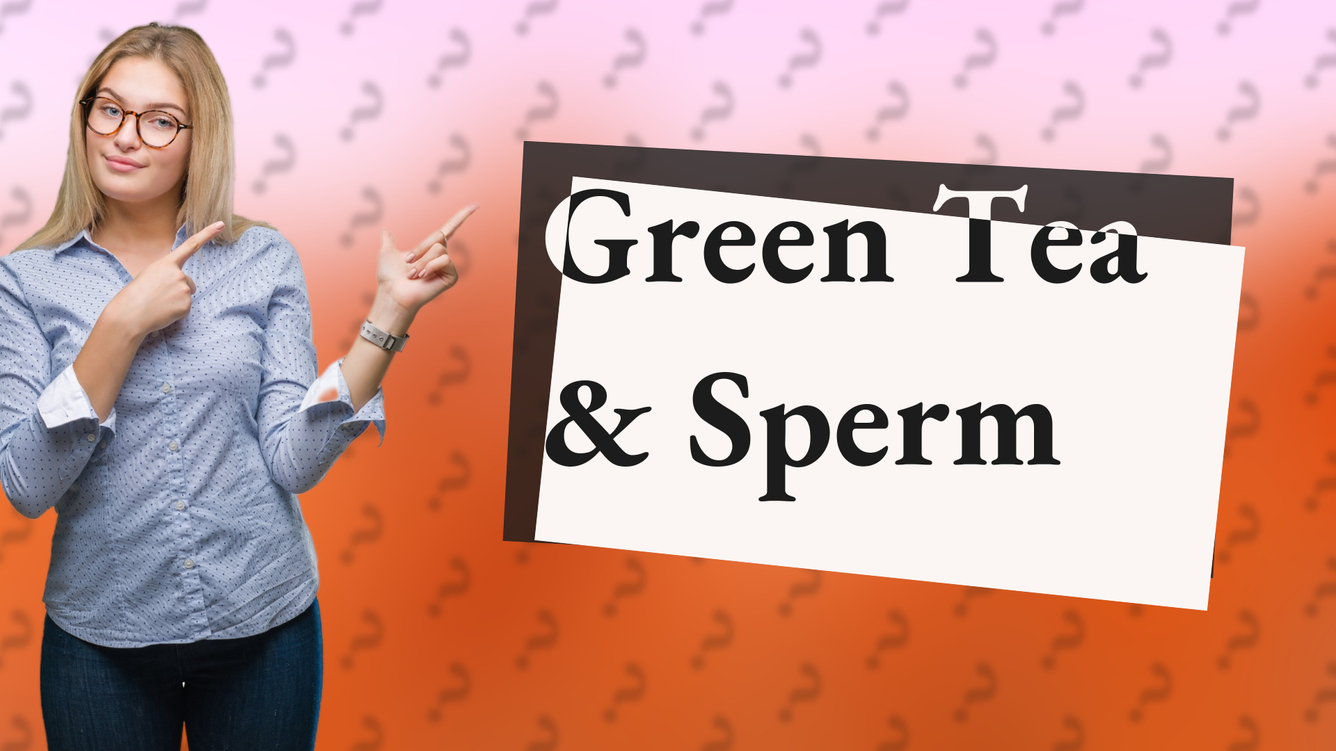 Green Tea & Sperm