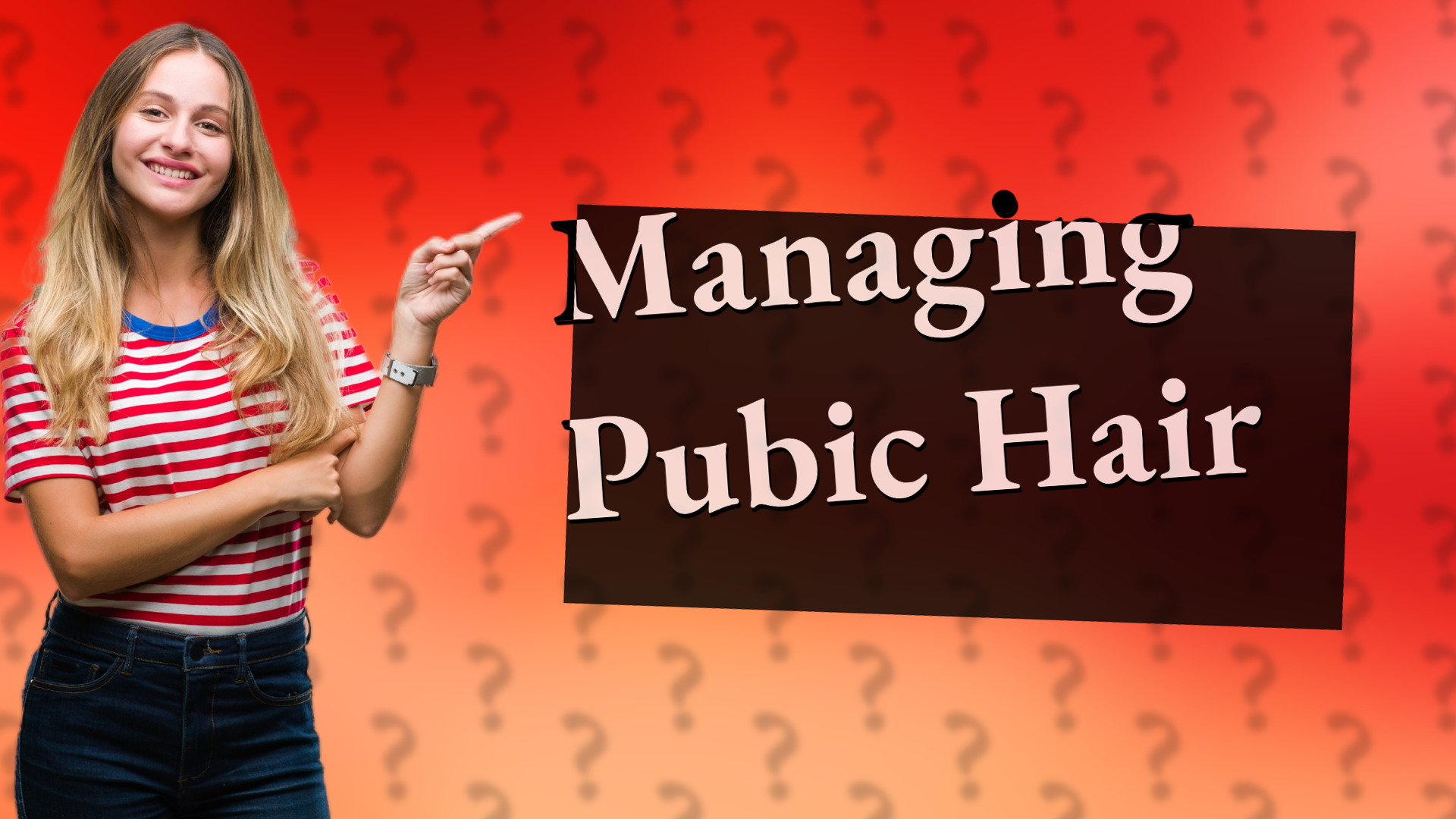 Managing Pubic Hair
