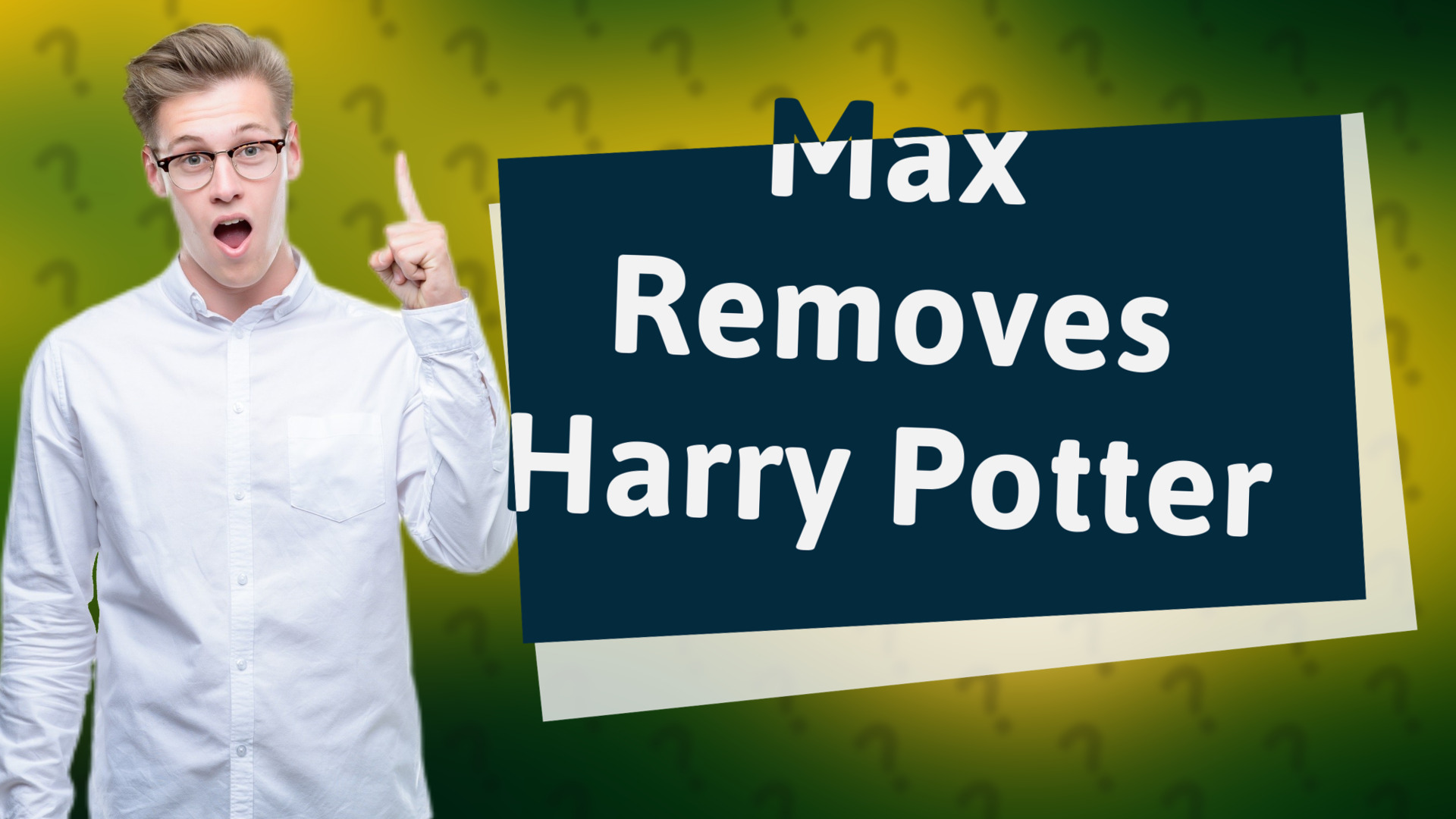 Max Removes Harry Potter