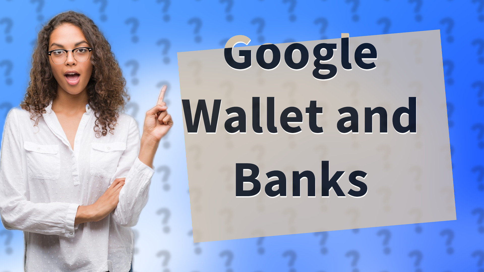 Google Wallet and Banks
