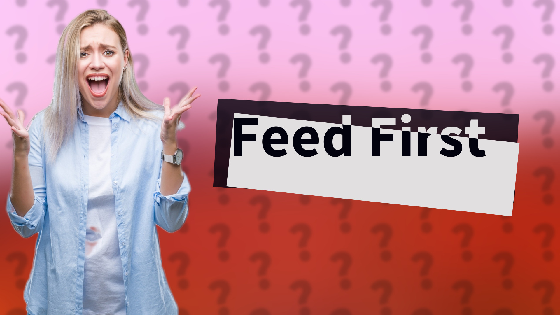 Feed First