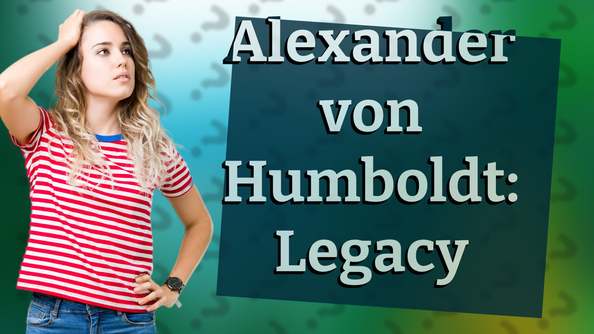 Alexander von Humboldt: Legacy
