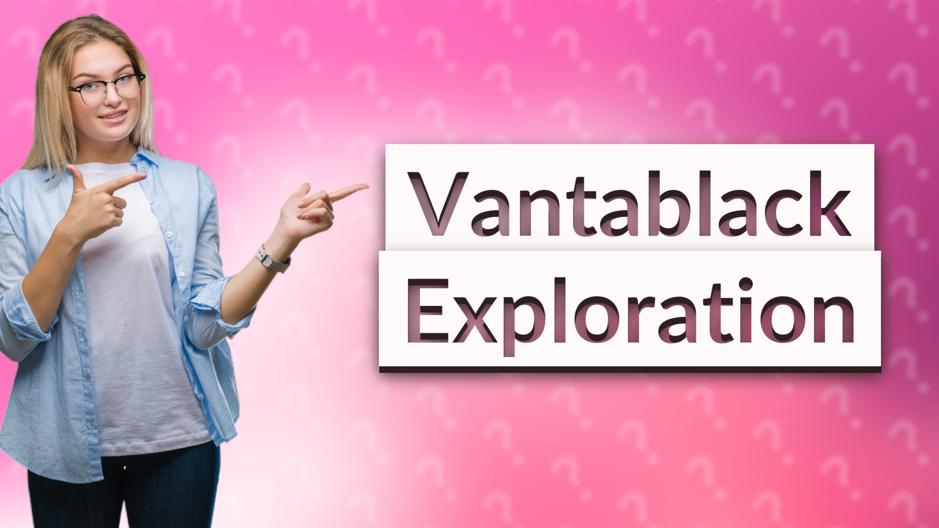 Vantablack Exploration