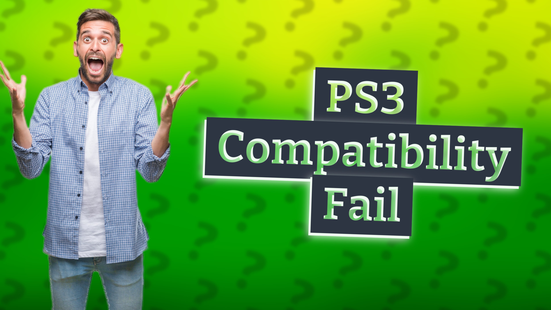 PS3 Compatibility Fail