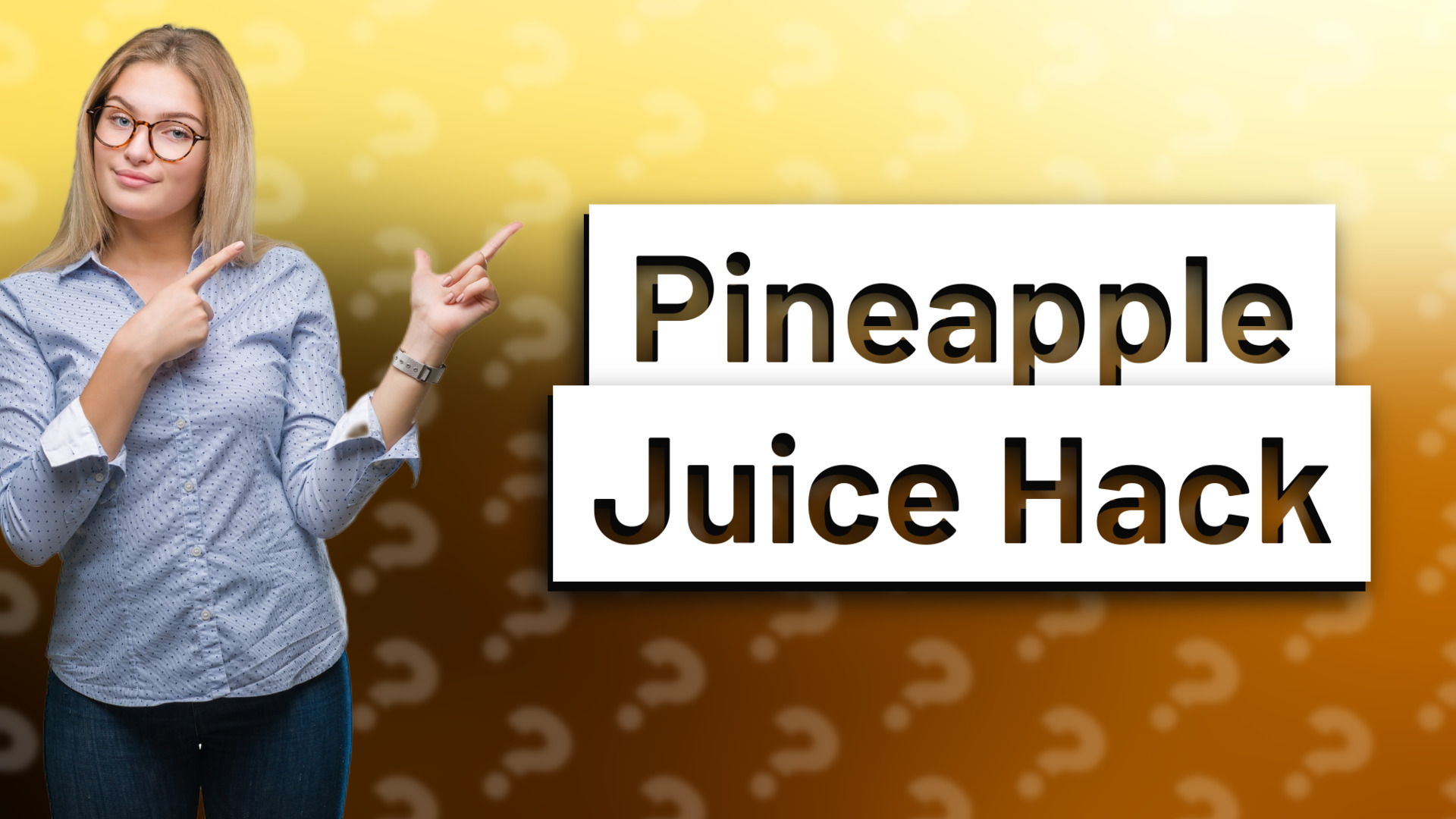 Pineapple Juice Hack