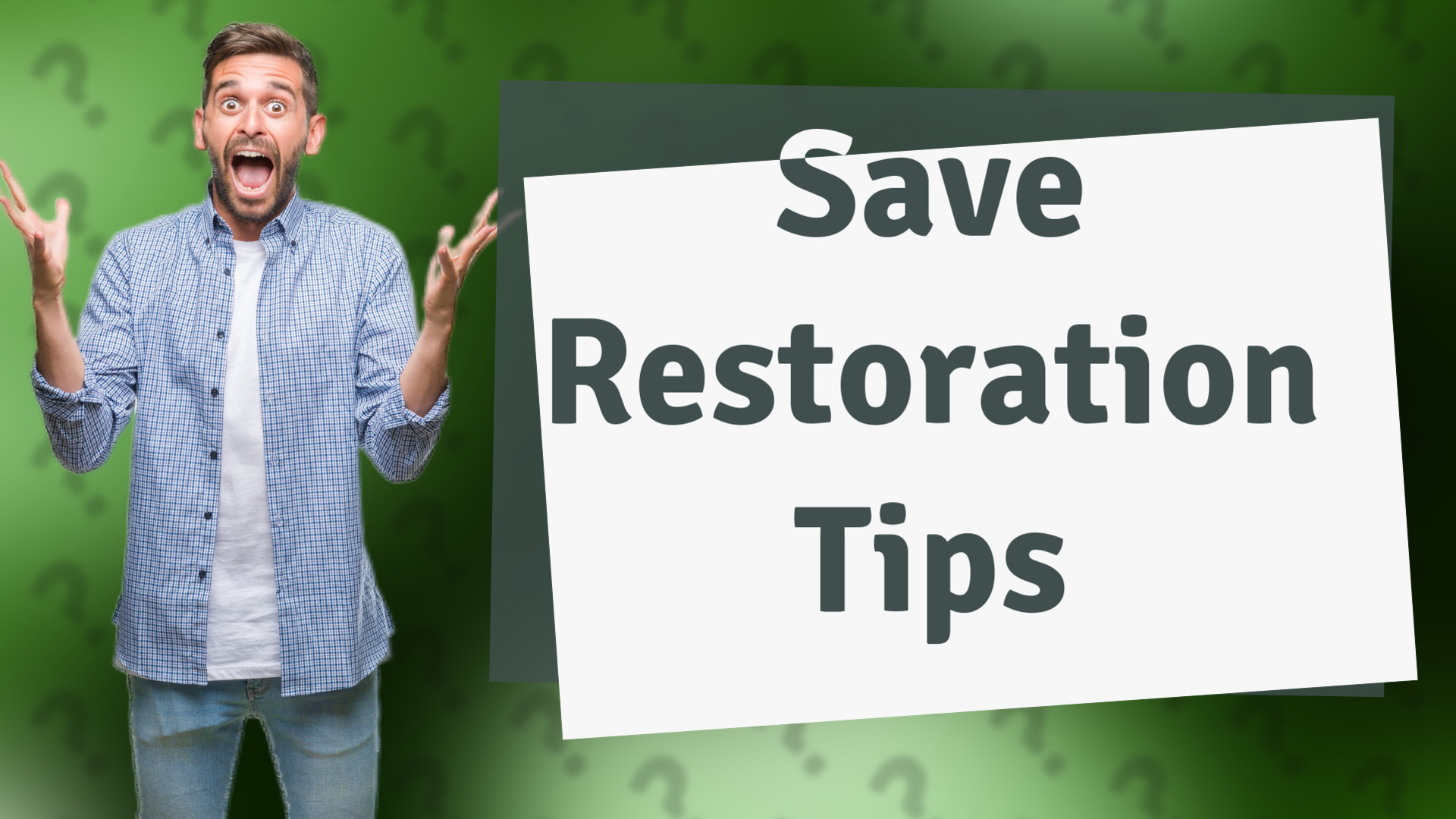Save Restoration Tips