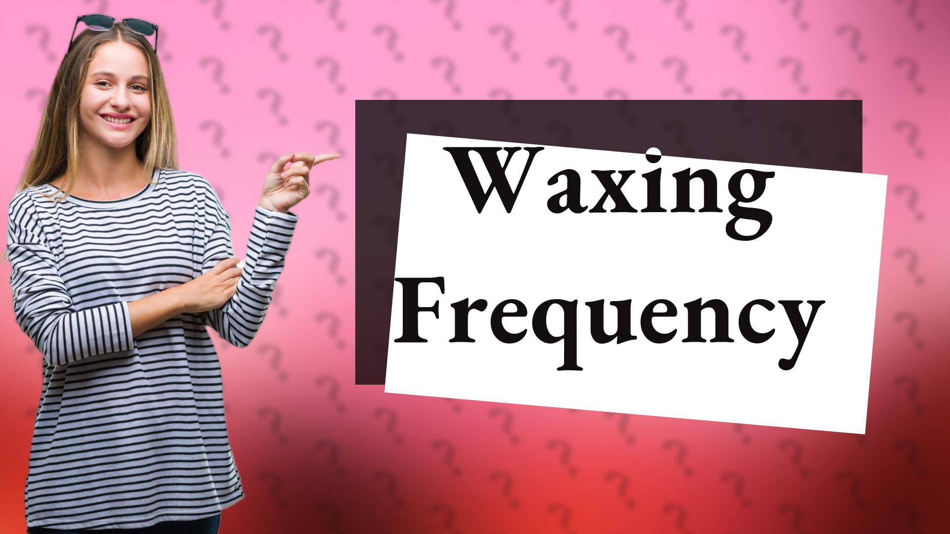 Waxing Frequency