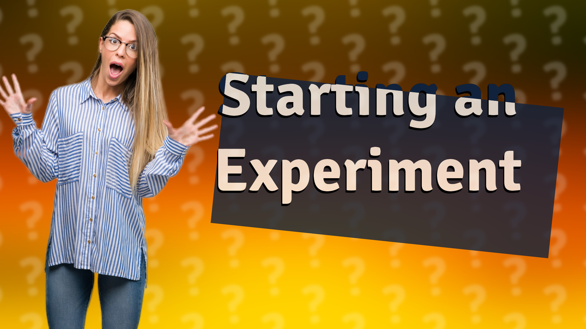 Starting an Experiment