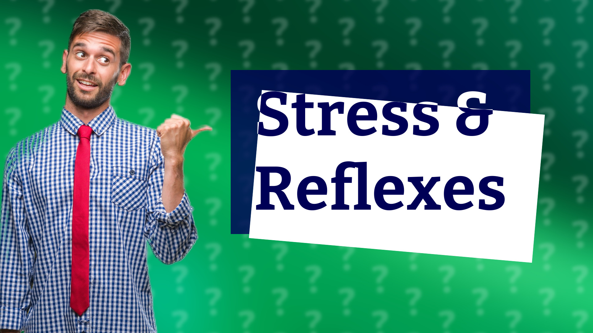 Stress & Reflexes